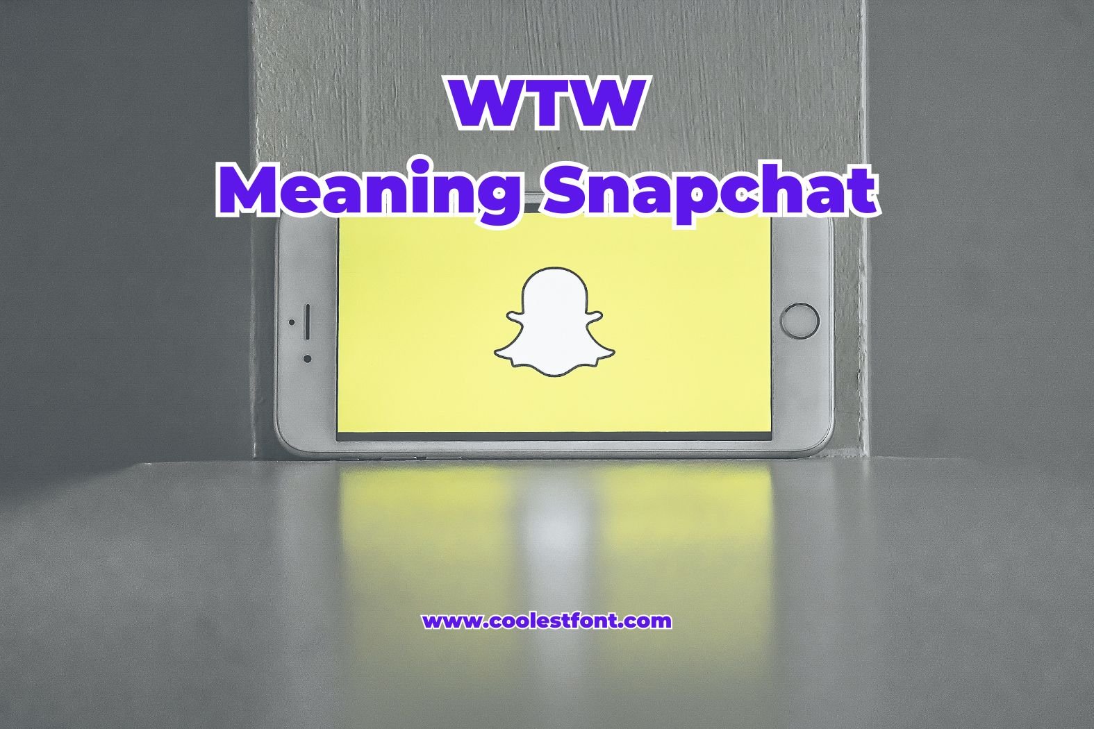 WTW Meaning Snapchat